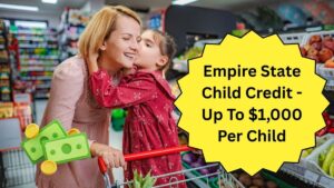 Empire State Child Credit Expanded In 2026 – Up To $1,000 Per Child