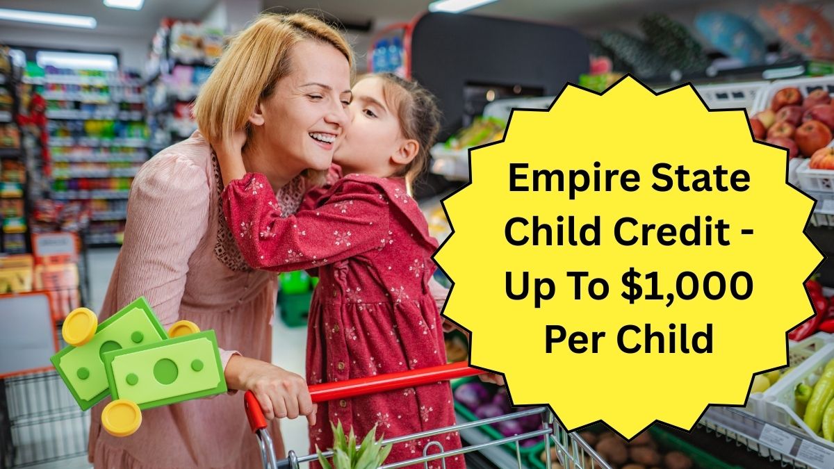 Empire State Child Credit Expanded In 2026 - Up To $1,000 Per Child